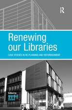 Renewing our Libraries: Case Studies in Re-planning and Refurbishment