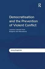 Democratisation and the Prevention of Violent Conflict: Lessons Learned from Bulgaria and Macedonia