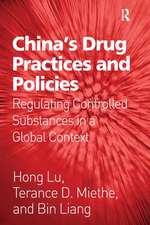 China's Drug Practices and Policies: Regulating Controlled Substances in a Global Context