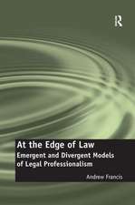 At the Edge of Law: Emergent and Divergent Models of Legal Professionalism