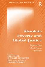 Absolute Poverty and Global Justice: Empirical Data - Moral Theories - Initiatives