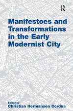 Manifestoes and Transformations in the Early Modernist City