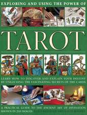 Exploring and Using the Power of Tarot