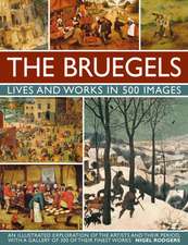 The Bruegels: An Illustrated Exploration of the Artists and Their Period, with a Gallery of 300 of Finest Works