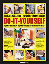 Do-It-Yourself Home Decorating, Repairs, Maintenance