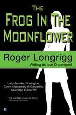 The Frog in the Moonflower: (Writing as Ivor Drummond)