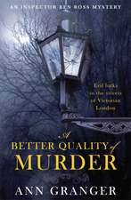 Granger, A: Better Quality of Murder (Inspector Ben Ross Mys