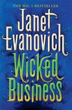 Evanovich, J: Wicked Business (Wicked Series, Book 2)