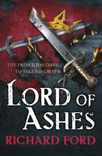 Ford, R: Lord of Ashes (Steelhaven: Book Three)