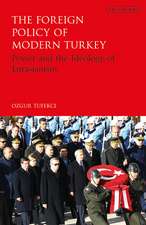 The Foreign Policy of Modern Turkey: Power and the Ideology of Eurasianism