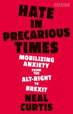 Hate in Precarious Times: Mobilizing Anxiety from the Alt-Right to Brexit