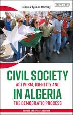 Civil Society in Algeria: Activism, Identity and the Democratic Process