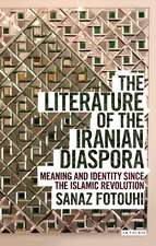 The Literature of the Iranian Diaspora: Meaning and Identity since the Islamic Revolution