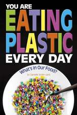 You Are Eating Plastic Every Day: What's in Our Food?