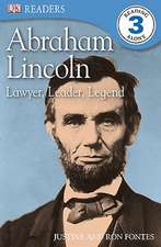 Abraham Lincoln: Lawyer, Leader, Legend