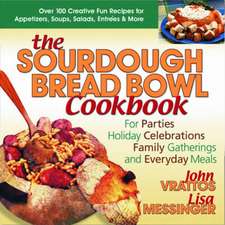 The Sourdough Bread Bowl Cookbook