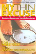 My Thin Excuse: Understanding, Recognizing, and Overcoming Eating Disorders