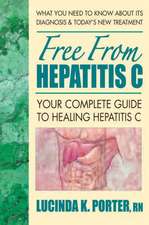 Free from Hepatitis C: Your Complete Guide to Healing Hepatitis C