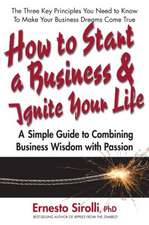 How to Start a Business and Ignite Your Life