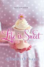 Life Is Sweet