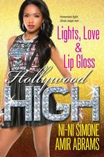 Lights, Love, & Lip Gloss: The Hollywood High Series