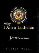 Why I Am a Lutheran