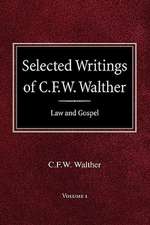 Selected Writings of C.F.W. Walther Volume 1 Law and Gospel