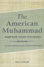 The American Muhammad: Joseph Smith, Founder of Mormonism