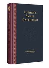 Luther's Small Catechism & Explanation - 2017 Edition