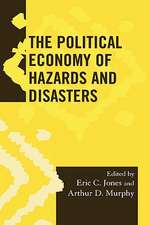 The Political Economy of Hazards and Disasters