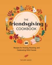 The Friendsgiving Cookbook