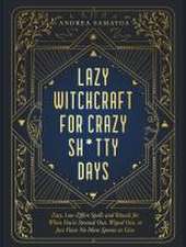 Lazy Witchcraft for Crazy, Sh*tty Days