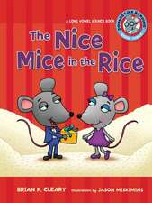 The Nice Mice in the Rice: A Long Vowel Sounds Book