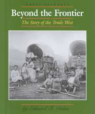 Beyond the Frontier: The Story of the Trails West