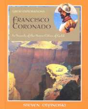 Francisco Coronado: In Search of the Seven Cities of Gold