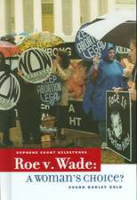 Roe V. Wade: A Woman's Choice?