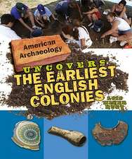 American Archaeology Uncovers the Earliest English Colonies