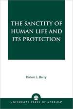 The Sanctity of Human Life and Its Protection