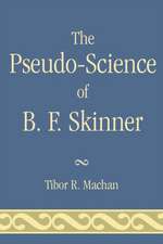 The Pseudo-Science of B. F. Skinner