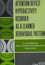 Attention Deficit Hyperactivity Disorder as a Learned Behavioral Pattern