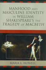 Manhood and Masculine Identity in William Shakespeare's the Tragedy of Macbeth