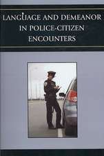 Language and Demeanor in Police-Citizen Encounters