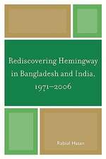 Rediscovering Hemingway in Bangladesh and India, 1971-2006