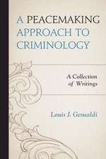 A Peacemaking Approach to Criminology