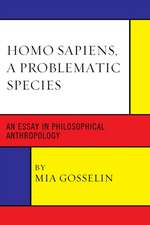 Homo Sapiens, a Problematic Species