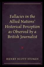 Fallacies in the Allied Nations' Historical Perception as Observed by a British Journalist