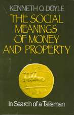 The Social Meanings of Money and Property: In Search of a Talisman