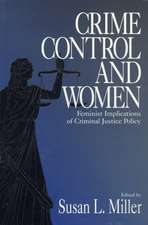 Crime Control and Women: Feminist Implications of Criminal Justice Policy