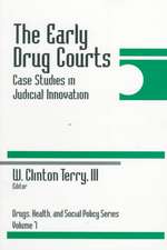 The Early Drug Courts: Case Studies in Judicial Innovation