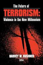 The Future of Terrorism: Violence in the New Millennium